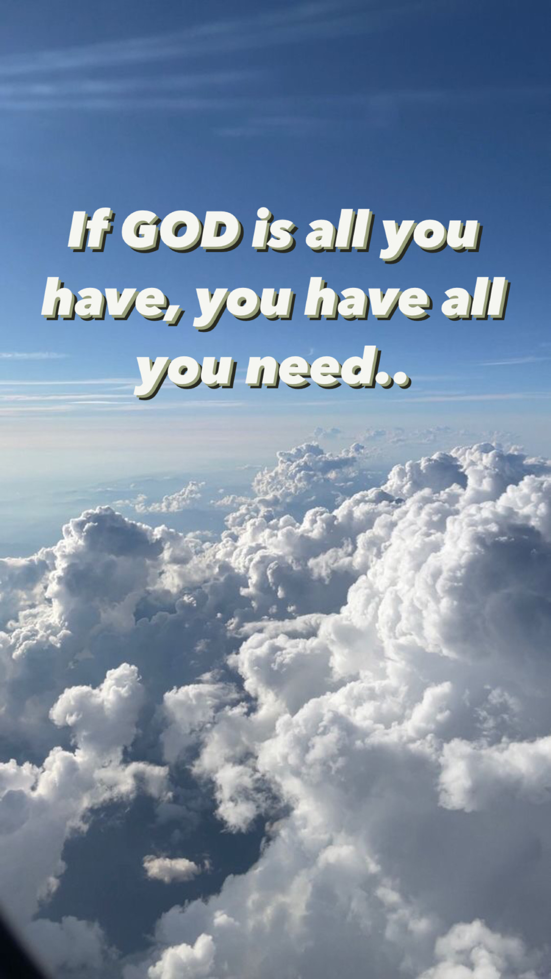 if god is all you have, you have all you need