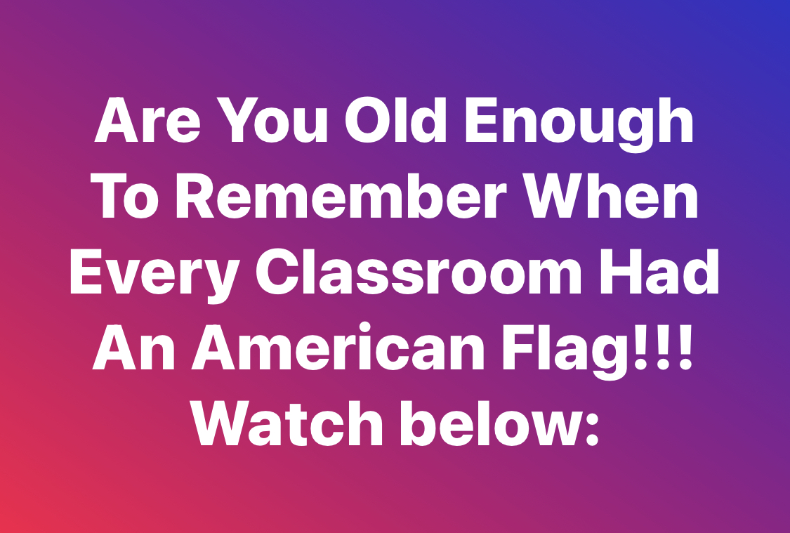 Are You Old Enough To Remember When Every Classroom Had An American Flag!!!