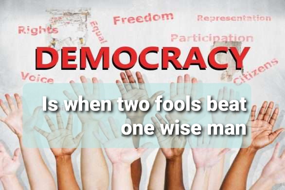 Democracy Is The Rule off Fools “Aristotle”